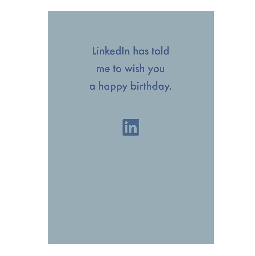 Greeting Card - LinkedIn has told me to wish you a happy birthday.