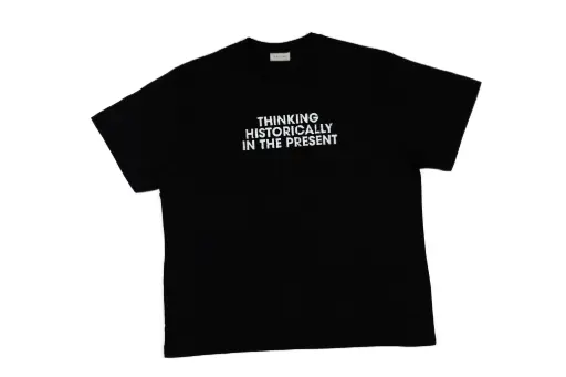 THINKING HISTORICALLY IN THE PRESENT SB 15 OVERSIZED T-SHIRT